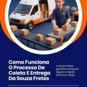 Como Funciona O Processo De Coleta E Entrega Da Souza Fretes