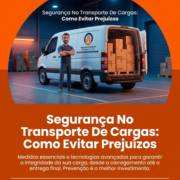 Segurança No Transporte De Cargas: Como Evitar Prejuízos
