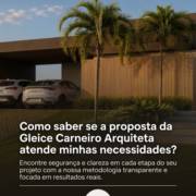 Como saber se a proposta da Gleice Carneiro Arquiteta atende minhas necessidades?