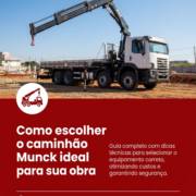 Como escolher o caminhão Munck ideal para sua obra