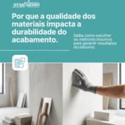 Por que a qualidade dos materiais impacta a durabilidade do acabamento