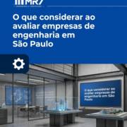 O que considerar ao avaliar empresas de engenharia em São Paulo
