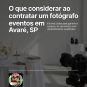 O que considerar ao contratar um fotógrafo para eventos em Avaré, SP