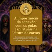 A importância da conexão com os guias espirituais na leitura de cartas