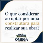 O que considerar ao optar por uma construtora para realizar sua obra?