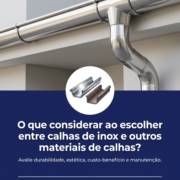 O que considerar ao escolher entre calhas de inox e outros materiais de calhas?