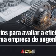 Critérios para avaliar a eficiência de uma empresa de engenharia