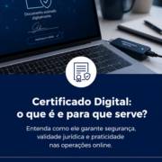 Certificado Digital: o que é e para que serve?