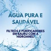 Água pura e saudável: filtros e purificadores em Bauru com a Hidroaneli