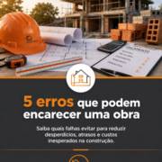 5 erros que podem encarecer uma obra