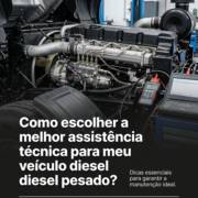 Como escolher a melhor assistência técnica para meu veículo diesel pesado?