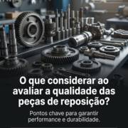 O que considerar ao avaliar a qualidade das peças de reposição?