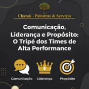 Comunicação, Liderança e Propósito: O Tripé dos Times de Alta Performance
