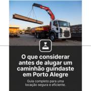 O que considerar antes de alugar um caminhão guindaste em Porto Alegre
