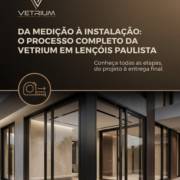 Da Medição À Instalação: O Processo Completo Da Vetrium Em Lençóis Paulista