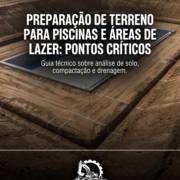 Preparação De Terreno Para Piscinas E Áreas De Lazer: Pontos Críticos