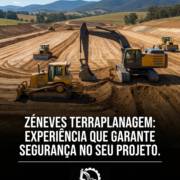 ZéNeves Terraplanagem: Experiência Que Garante Segurança No Seu Projeto