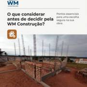 O que considerar antes de decidir pela WM Construção