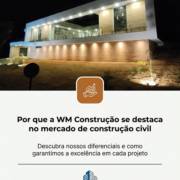 Por que a WM Construção se destaca no mercado de construção civil