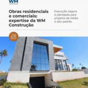 Obras residenciais e comerciais: expertise da WM Construção