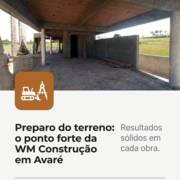 Preparo do terreno: o ponto forte da WM Construção em Avaré