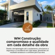 WM Construção: compromisso e qualidade em cada detalhe da obra