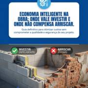 Economia Inteligente Na Obra: Onde Vale Investir E Onde Não Compensa Arriscar