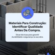 Materiais Para Construção: Como Identificar Qualidade Antes Da Compra