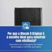 Por que a Blocok O Original é a escolha ideal para construir com eficiência?
