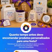 Quanto tempo antes devo encomendar produtos personalizados para uma festa?