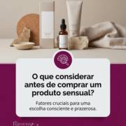 O que considerar antes de comprar um produto sensual?