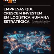 Empresas Que Crescem Investem Em Logística Humana Estratégica