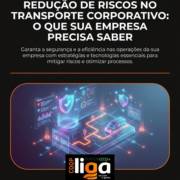 Redução De Riscos No Transporte Corporativo: O Que Sua Empresa Precisa Saber