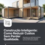 Construção Inteligente: Como Reduzir Custos Sem Perder Qualidade