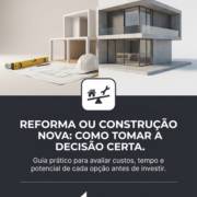 Reforma Ou Construção Nova: Como Tomar A Decisão Certa