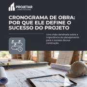 Cronograma De Obra: Por Que Ele Define O Sucesso Do Projeto