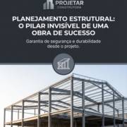 Planejamento Estrutural: O Pilar Invisível De Uma Obra De Sucesso