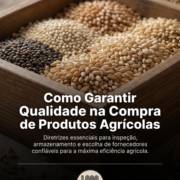 Como Garantir Qualidade na Compra de Produtos Agrícolas
