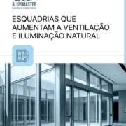 Esquadrias Que Aumentam A Ventilação E Iluminação Natural