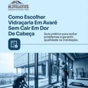 Como Escolher Vidraçaria Em Avaré Sem Cair Em Dor De Cabeça
