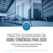 Projetos Personalizados Em Vidro: Tendências Para 2026