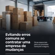 Evitando erros comuns ao contratar uma empresa de mudanças