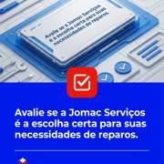 Avalie se a Jomac Serviços é a escolha certa para suas necessidades de reparos.