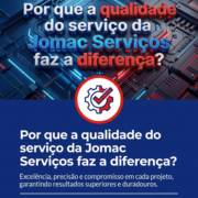 Por que a qualidade do serviço da Jomac Serviços faz a diferença?