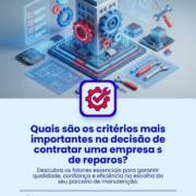 Quais são os critérios mais importantes na decisão de contratar uma empresa de reparos?