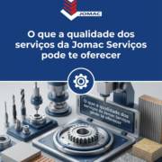 O que a qualidade dos serviços da Jomac Serviços pode te oferecer