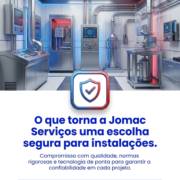O que torna a Jomac Serviços uma escolha segura para instalações.