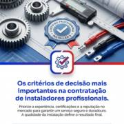 Os critérios de decisão mais importantes na contratação de instaladores profissionais.