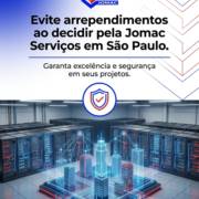 Evite arrependimentos ao decidir pela Jomac Serviços em São Paulo.