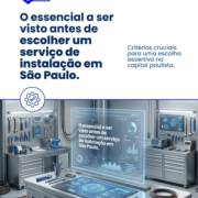 O essencial a ser visto antes de escolher um serviço de instalação em São Paulo.